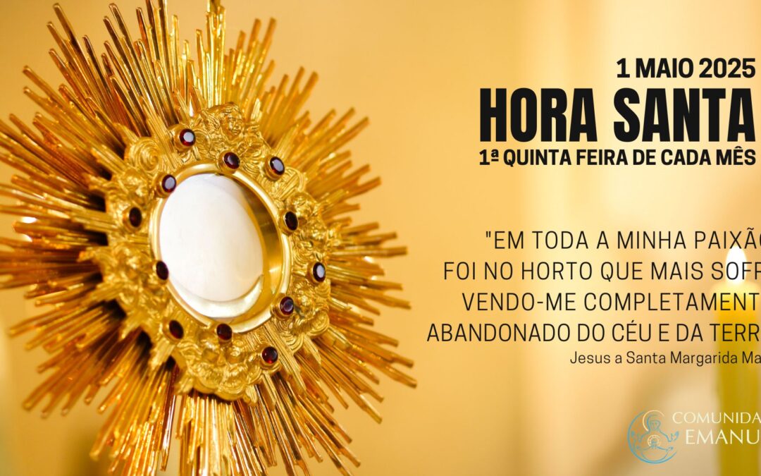 Hora Santa em S. João Baptista a 1 de maio, animada pela Comunidade Emanuel