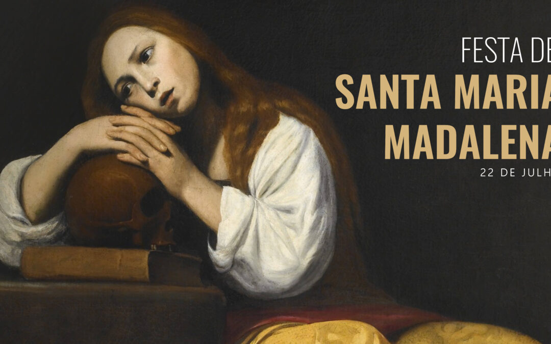 Folha Paroquial 22.07.2025 — S. Maria Madalena – FESTA