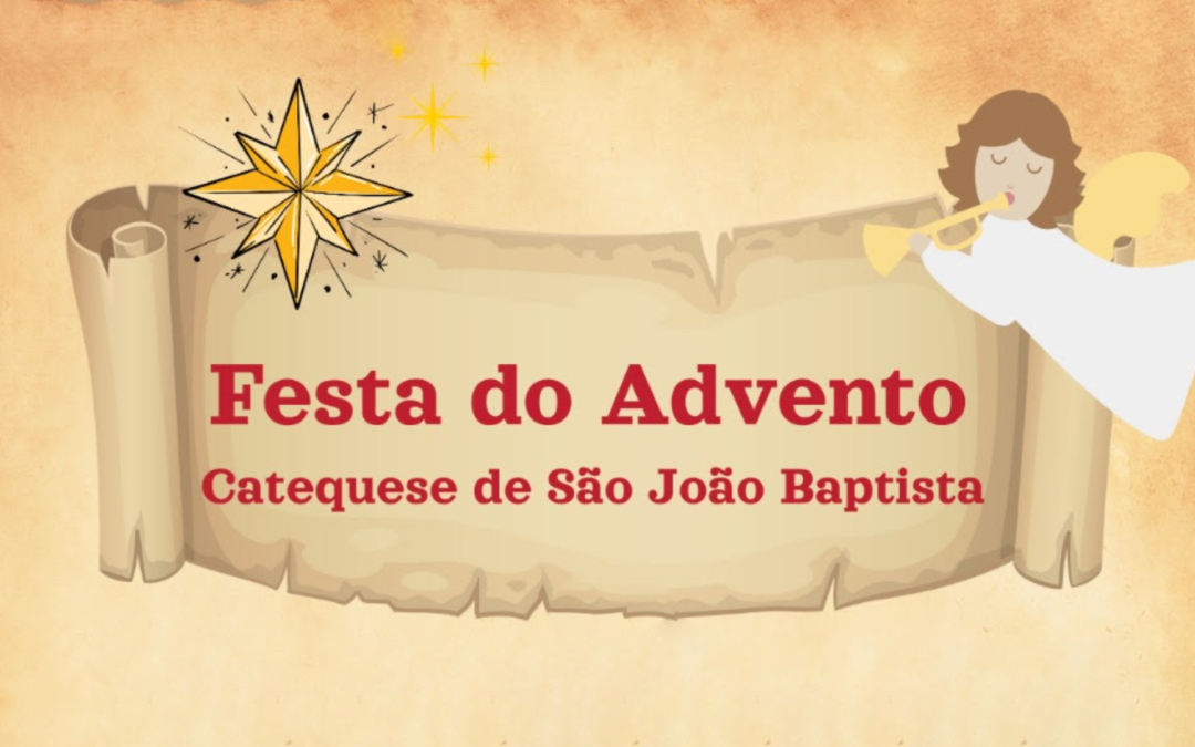 Festa do Advento da Catequese de São João Baptista