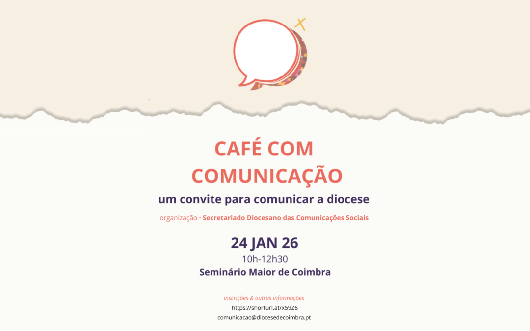 Café Com Comunicação no Seminário Maior de Coimbra a 24 de janeiro