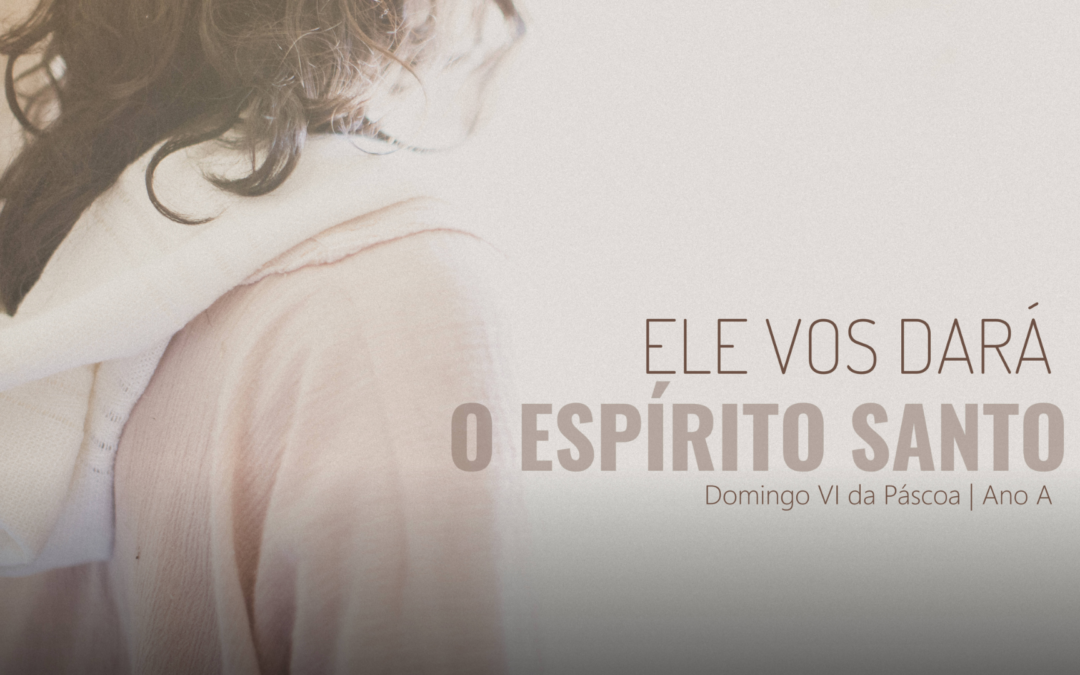 Folha Paroquial 10.05.2026 — Domingo VI da Pácoa — Ano A
